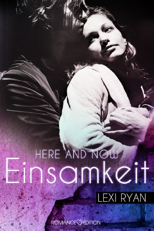 [Here & Now 01] • Einsamkeit